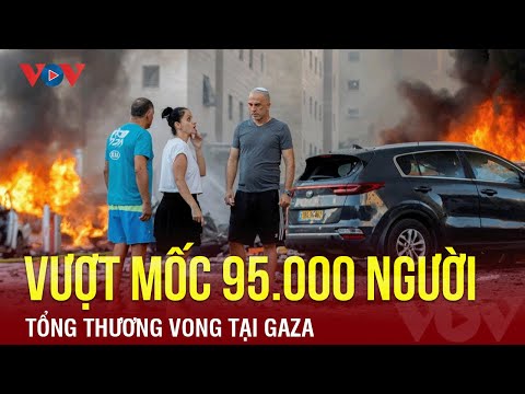 Báo động: Tổng thương vong tại Gaza vượt 95.000 người | Báo Điện tử VOV