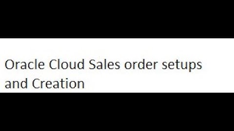 Sales Order creation(Setup and Creation)