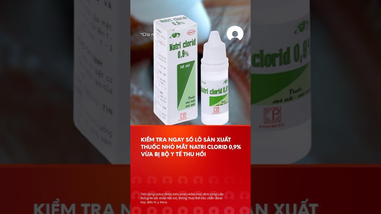NÃ³ng: Kiá»ƒm tra ngay sá»‘ lÃ´ thuá»‘c nhá» máº¯t nÃ y náº¿u Ä‘ang sá»­ dá»¥ng #tinnong