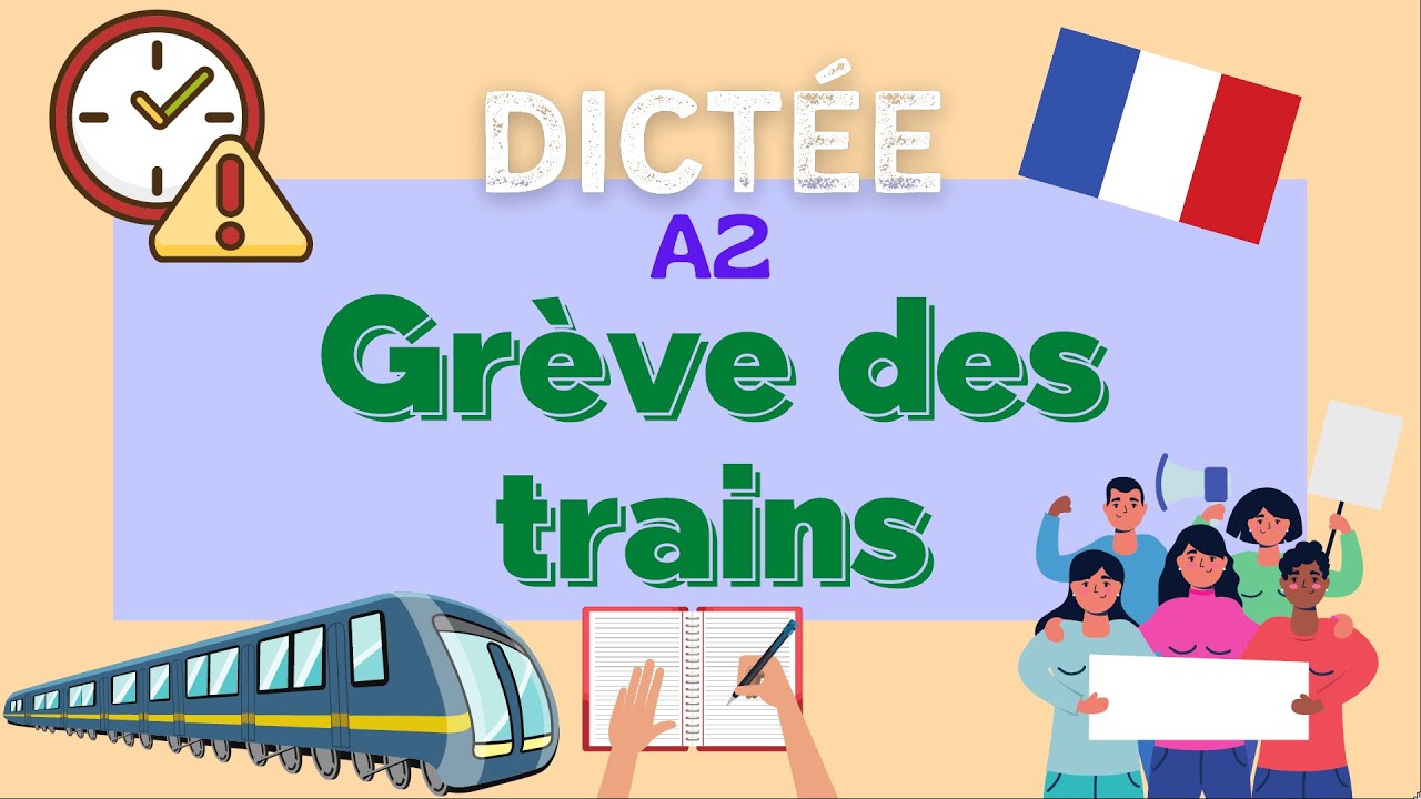 Grve des trains  All in one French dictation exercise