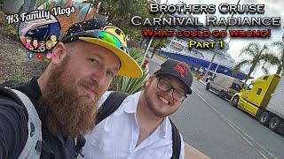 The Brothers Cruise:  What could go wrong! Part 1 (Carnival Radiance)
