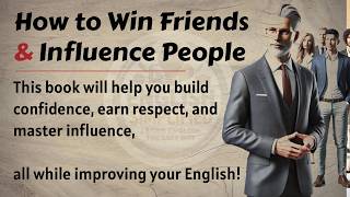 How to Win Friends and Influence People Book Summary || Graded Reader || Improve Your English✅ | ESL