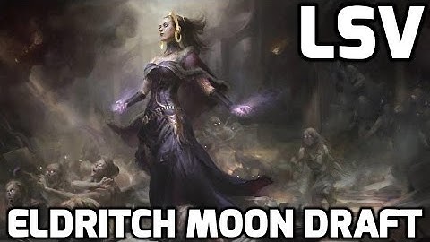 LSV Streams an Eldritch Moon Draft (Drafting)