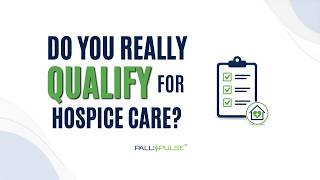 Do You Really Qualify for Hospice Care?