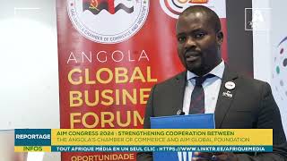 AIM CONGRESS 2024  STRENGTHENING COOPERATION BETWEEN THE ANGOLA’S CHAMBER OF COMMERCE / AIM GLOBAL