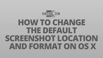 HOW TO CHANGE THE DEFAULT SCREENSHOT LOCATION AND FORMAT ON OS X