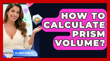 How To Calculate Prism Volume? - All About Geometry