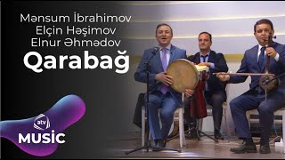 Mənsum İbrahimov & Elçin Həşimov & Elnur Əhmədov – Qarabağ Canlı ifa