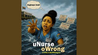 uNurse oWrong (feat. DrBoy & MkeRhDaDeeJay)