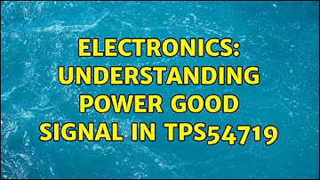 Electronics: Understanding Power Good Signal in TPS54719