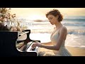 Romantic Piano 2024: Top of Piano Instrumental Love Songs |Beautiful Relaxing Piano Background Music