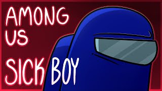 SICK BOY | Animation Meme (Among Us) Resimi