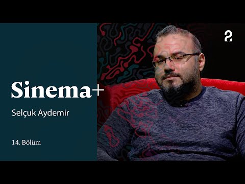 Selçuk Aydemir | Sinema+ | 14. Bölüm @trt2