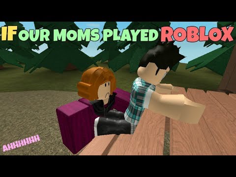 If Our Moms Played Roblox Youtube - if our teachers played roblox