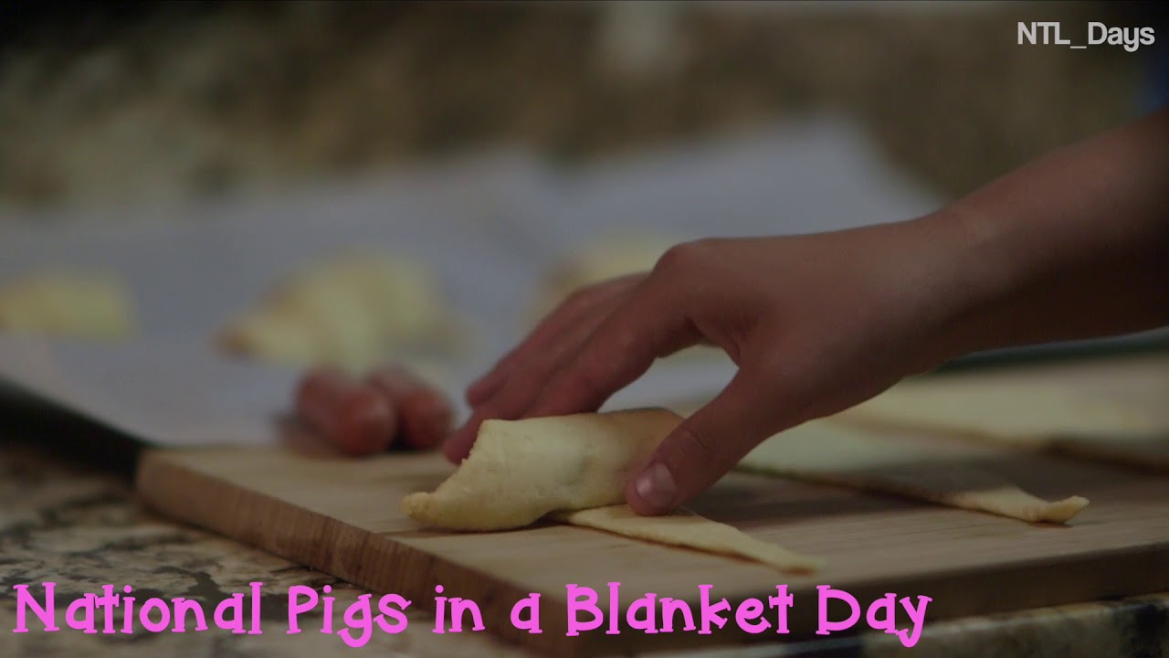 April 24-National Pigs in a Blanket: YF Official
