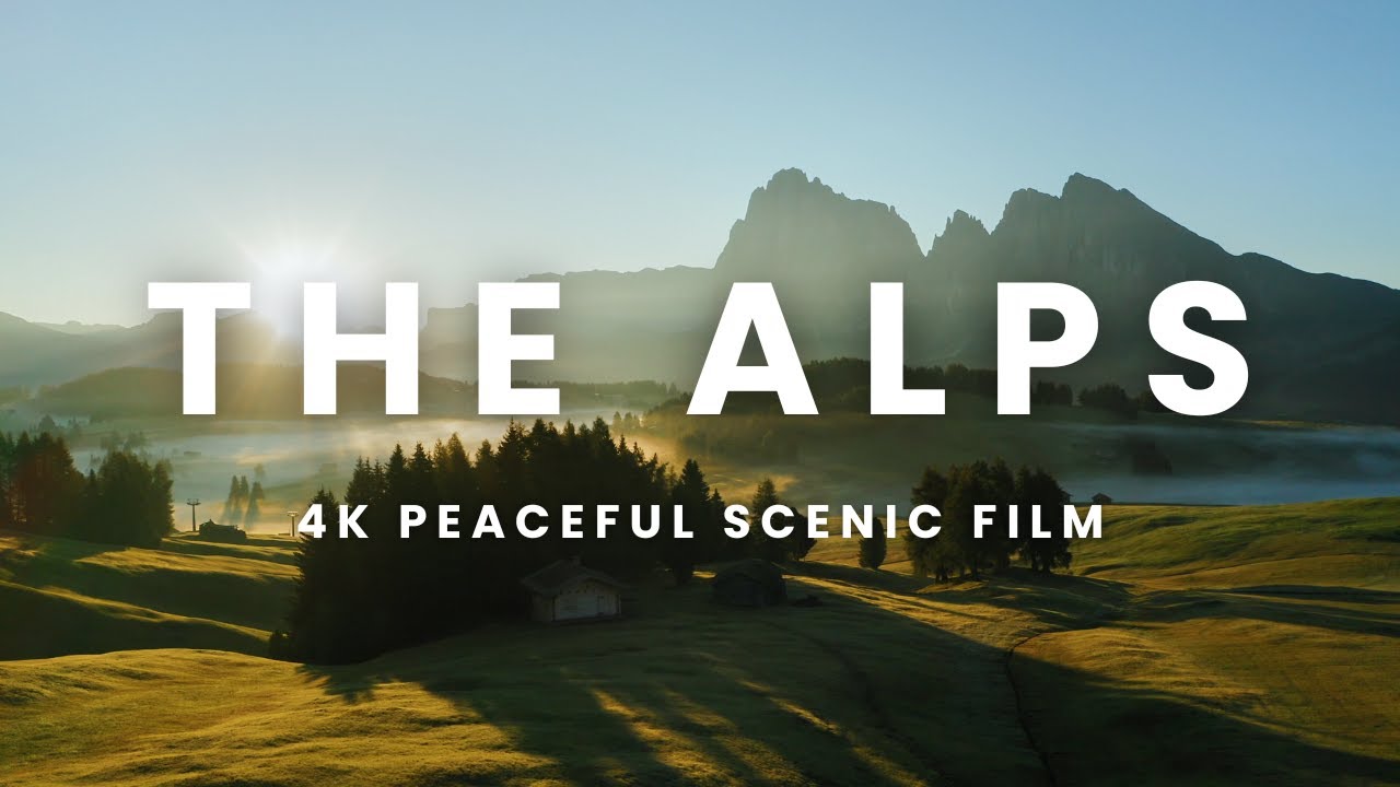 The Alps 4K -20 Minute Relaxation Film with Calming Music - YouTube
