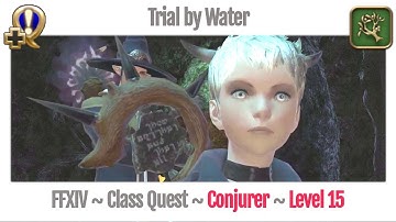 FFXIV Conjurer Level 15 Class Quest ~ A Realm Reborn ~ Trial by Water