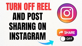 Full How To Turn Off Reel and Post Sharing on Instagram – Full Guide Guide