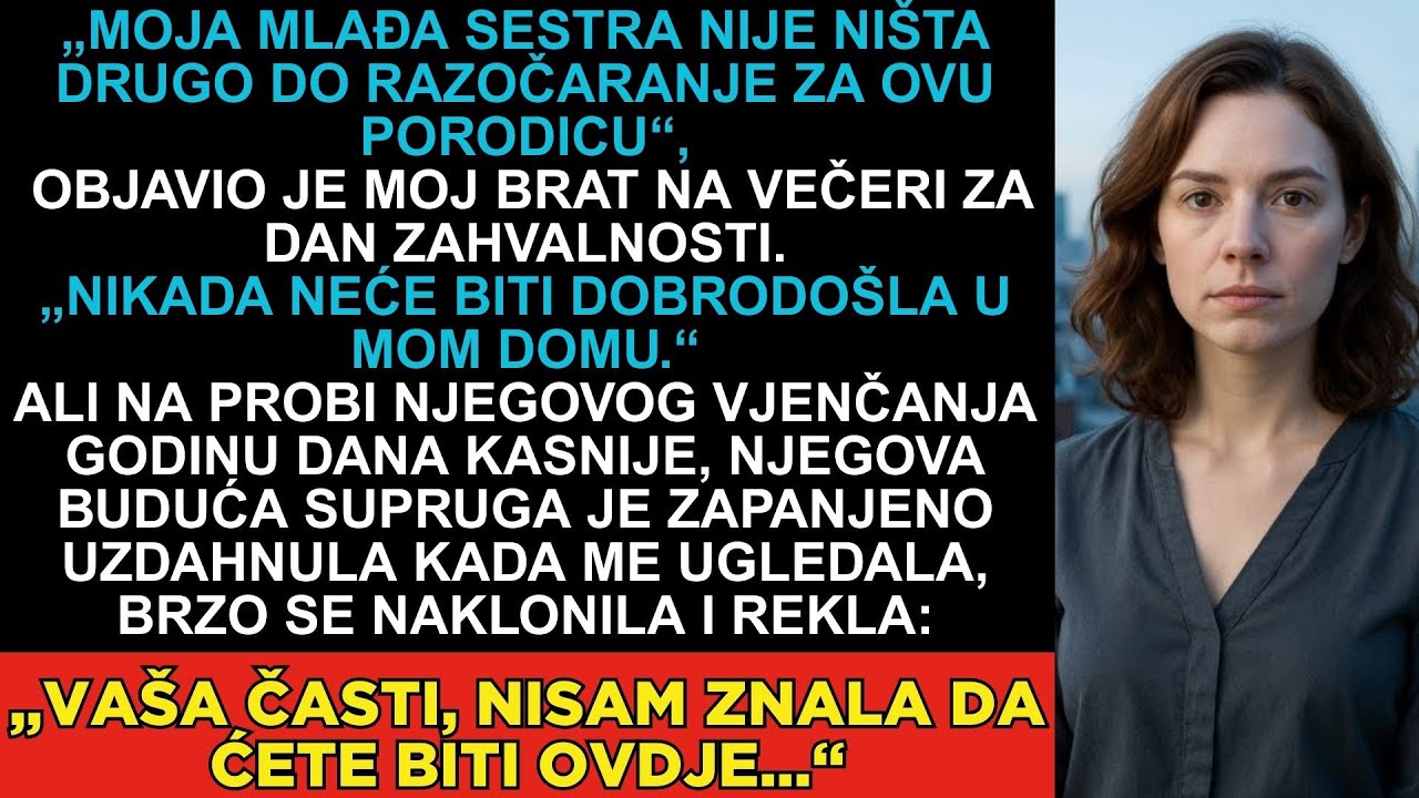 Moj brat me nazvao sramotom, a onda me njegova zaručnica na probi vjenčanja pozdravila sa:Vaša časti