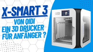QIDI X-Smart 3 im Test: Ein kompakter 3D-Drucker, schnell und für Einsteiger geeignet ?