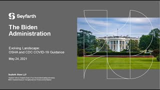 Seyfarth Webinar: Evolving Landscape: OSHA and CDC COVID-19 Guidance - May 24, 2021