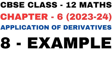 8 Example l Chapter6 Application of Derivatives l example8 l Class12th Maths l NEW NCERT 2023-24