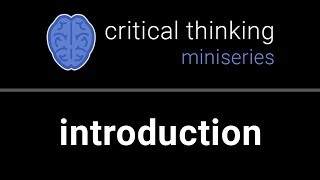 Critical Thinking #1: What is Critical Thinking?