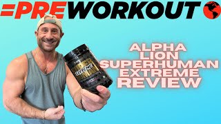 HOW EXTREME ARE YOU ? Alpha Lion Superhuman Extreme Pre-Workout Review
