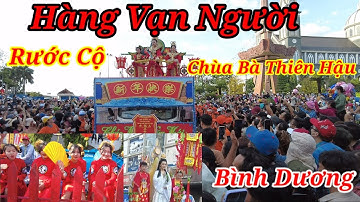 Lễ Rước Cộ Chùa Bà Thiên Hậu Thành Phố Thủ Dầu Một Bình Dương
