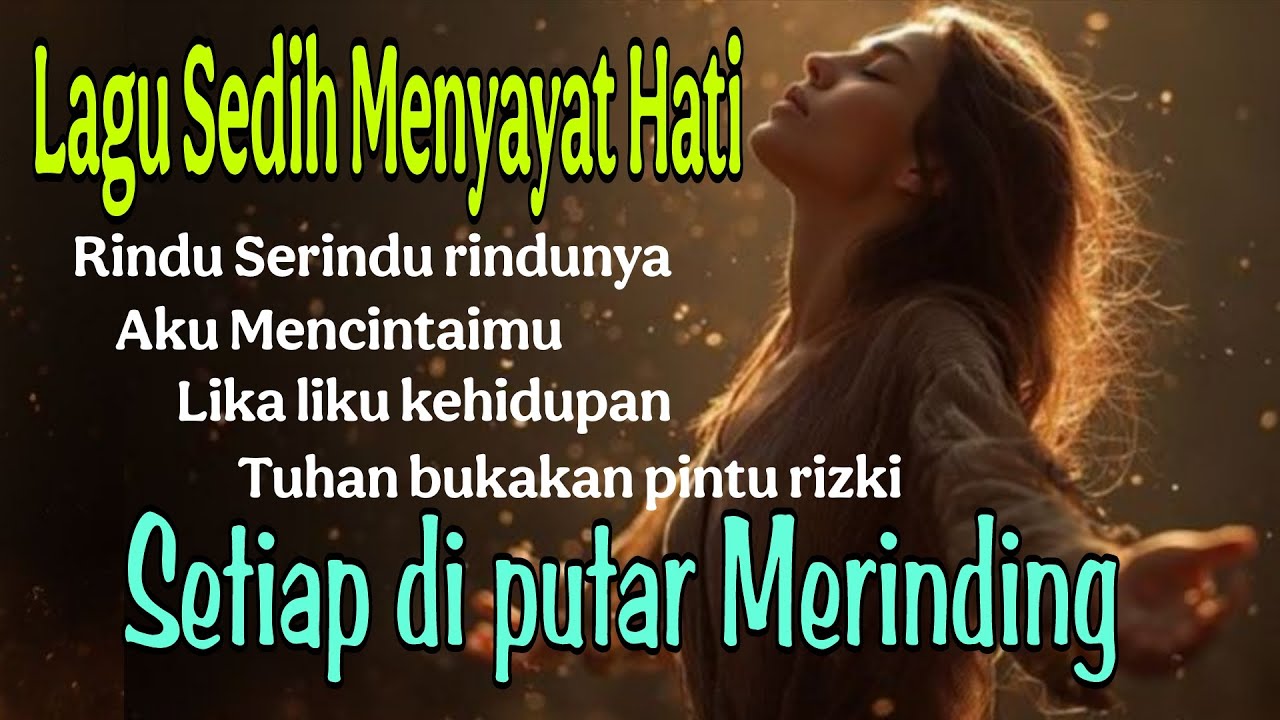 Lagu Sedih Menyayat Hati || Setiap di putar Merinding 