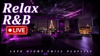 🔴 LIVE Late Night R&B Mix ✨ Slow Jam, Deep Soul & Chill Bedroom Ballads