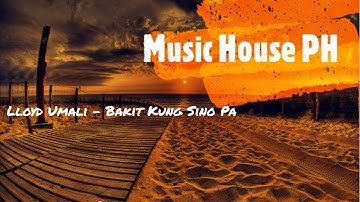 Lloyd Umali Bakit Kung Sino Pa