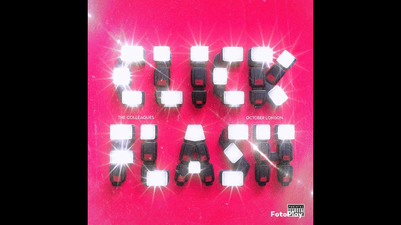 Watch Click Flash - The Colleagues feat October London on YouTube Watch Click Flash - The Colleagues feat October London on YouTube