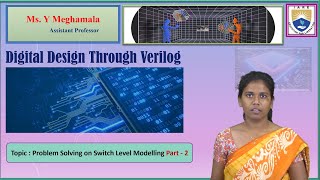 Problem Solving on Switch Level Modelling Part- 2 by Ms. Y Meghamala