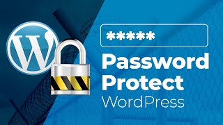 How to Password Protect a Wordpress Site, Categories & Posts/Pages