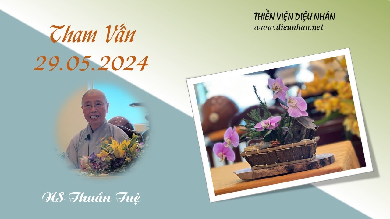 Tham vấn -29.05.2024-Ni Sư Thuần Tuệ