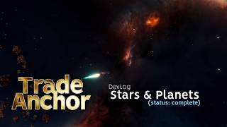 Stars & Planets - Trade Anchor DevLog 2