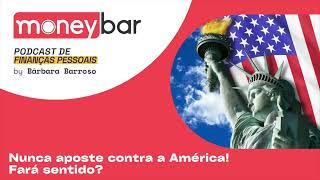 Nunca aposte contra a américa! Fará sentido?
