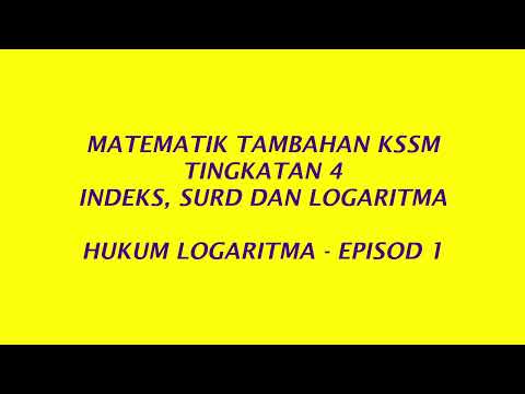 Matematik Tambahan Kssm Tingkatan 4 Indeks Surd Dan Logaritma Hukum Logaritma Episod 1 Youtube