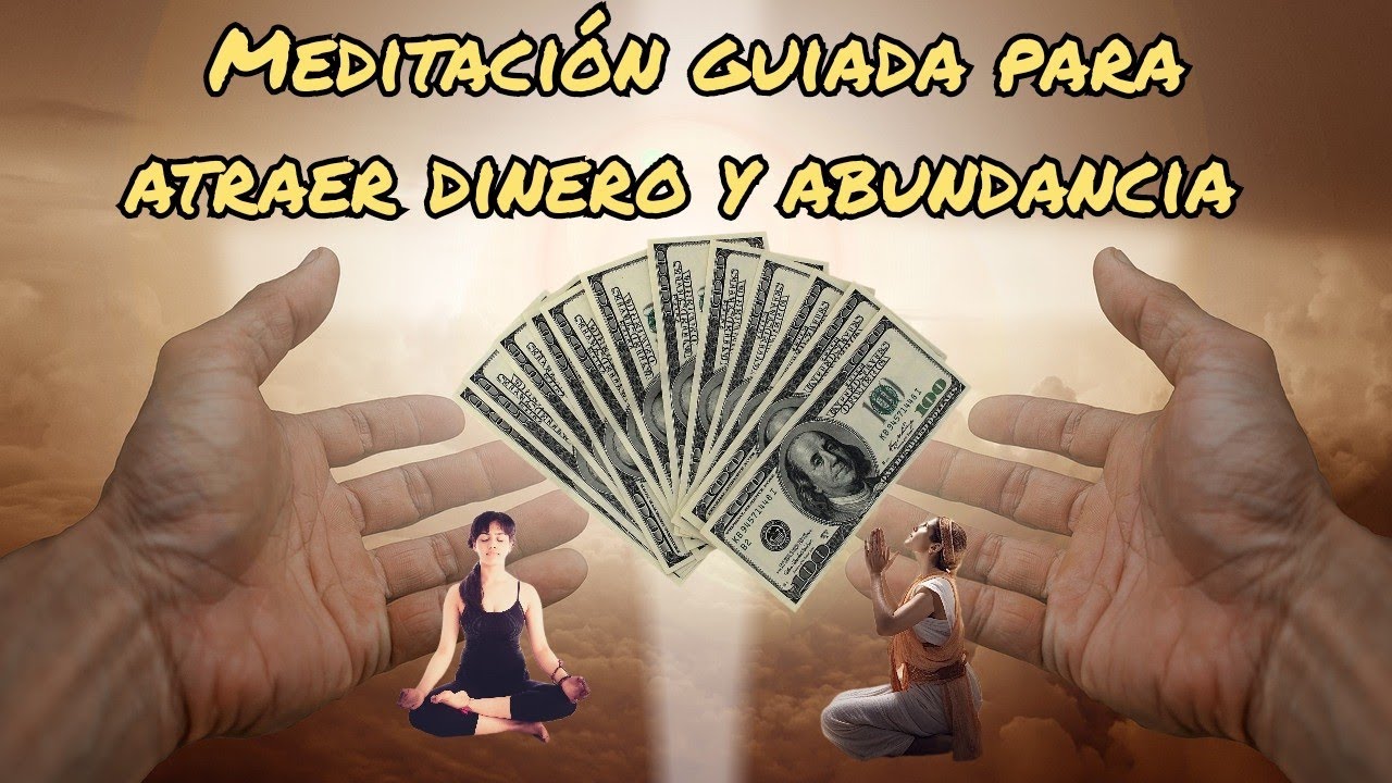 Meditación guiada para manifestar dinero, abundancia y riqueza en tu ...