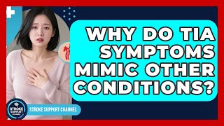 Why Do TIA Symptoms Mimic Other Conditions? - Stroke Support Channel