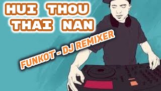 Download lagu HUI THOU THAI NAN  - FUNKOT -  DJ REMIXER