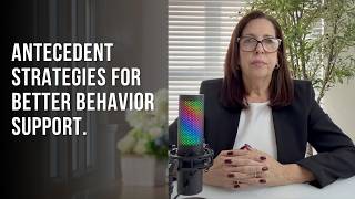 Mastering Antecedent Strategies for Better Behavior Support