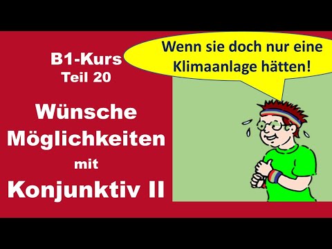 Wünsche und Möglichkeiten mit Konjunktiv II formulieren (B1-Kurs, Teil 20)