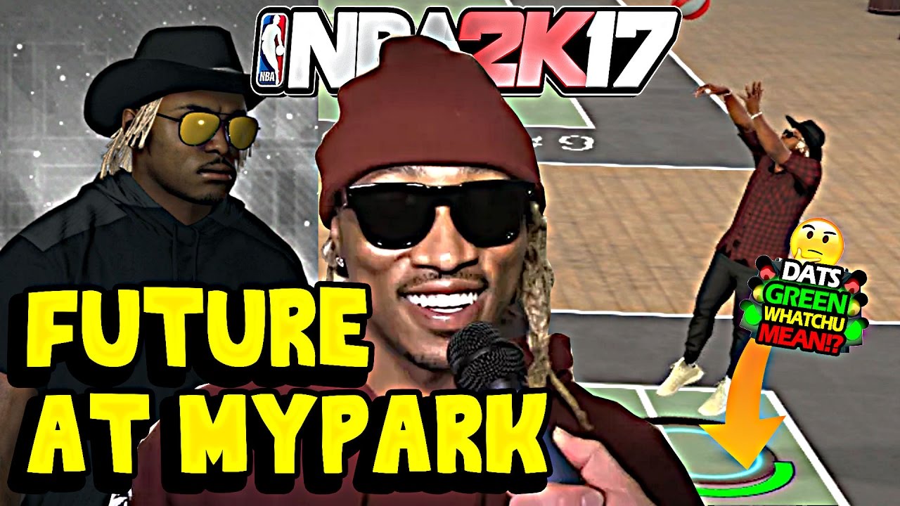 Future Rapper Nba Game PLAYING NBA 2K17 WITH RAPPER FUTURE! FUTURE AT MYPARK!! NO LAG AFTER ...