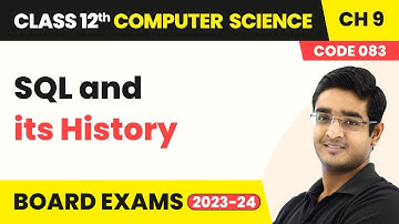 SQL and its History - Structured Query Language | Class 12 Computer Science Chapter 9 | CBSE 2025-26