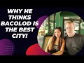 Why he thinks bacolod is the best city  how he lives on 1200 a month