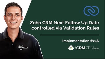 Zoho CRM Next Follow Up Date Controlled via Validation Rules