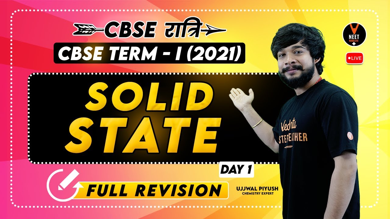 Solid State Full Revision (CBSE Ratri Day 1) | CBSE Term 1 Exam 2021-22 (12th Board) | Ujjwal Sir