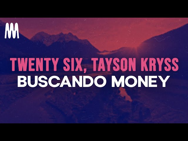 Twenty Six u0026 Tayson Kryss - Buscando Money (Letra/Lyrics) class=